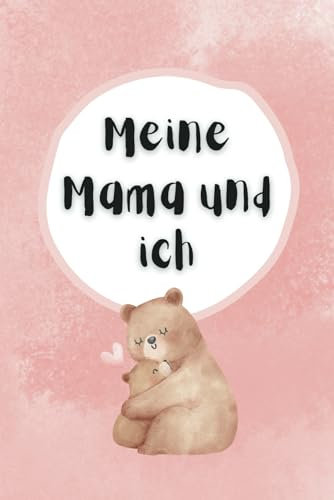Meine Mama und ich: Ein liebevolles Erinnerungsbuch – gemeinsam ausfüllen, ankreuzen & kreativ gestalten! (Meine Familie und ich)