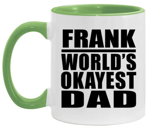 Designsify Gifts, Frank World's Okayest Dad, 11oz Accent Coffee Mug Green Ceramic Tea-Cup with Handle, for Birthday Anniversary Mom Dad Parents Fathers Mothers Day Party, to Men Women Him Her Friend