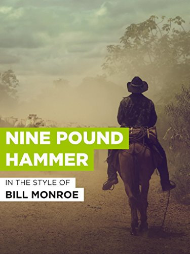 Nine Pound Hammer im Stil von Bill Monroe