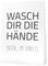 Papierschmiede® Bilder Home Kunstdruck 30x40 cm Spruch Poster Zuhause Schrift Bild Wanddeko in schwarz weiß, Sprüche für Büro WC Küche Badezimmer Gäste WC Wasch Dir die Hände - Nein im Ernst!