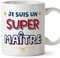 Mugffins Tasses pour MAÎTRE - En Français - Cadeau original homme - Je suis Super - 11 oz / 330 ml