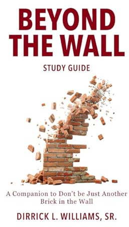Beyond the Wall Study Guide: A Reader's Companion to Don't Be Just Another Brick in the Wall