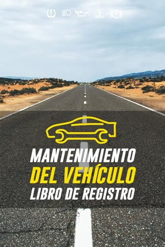 Registro Definitivo para el Mantenimiento del Vehículo: Reparaciones / Repuestos / Inspección Técnica / Seguro / Chequeos para tu coche