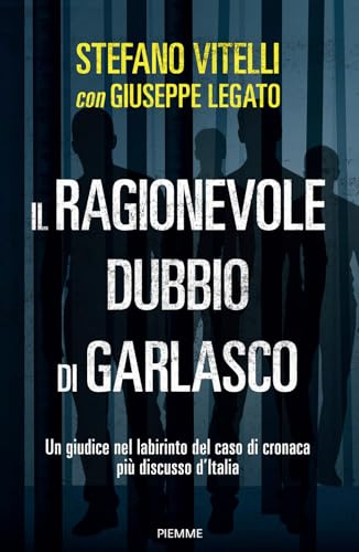Il ragionevole dubbio di Garlasco. Un giudice nel labirinto del caso di cronaca più discusso d'Italia (Saggi PM)