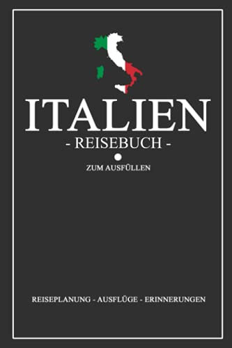 Reisebuch Italien: Schickes Notizbuch für Ihren italienischen Urlaub zum Ausfüllen - Kleine Geschenkidee für die Reise - Reisetagebuch Italien inkl. Dankbarkeitsjournal - Reiseplanung - Gepäckliste