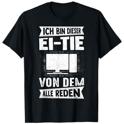 Ich Bin Dieser Ei-Tie Von Dem Alle Reden Computer PC Geek T-Shirt