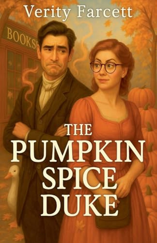 The Pumpkin Spice Duke (The Unhinged Historical Romance Collection, Band 6)