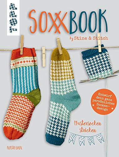 SoxxBook by Stine & Stitch: Mustersocken stricken. Entwirf dein ganz persönliches Sockendesign. Mit Online-Videos. Sonderausstattung mit verlängertem Nachsatz