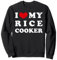 I Love My Rice Cooker, I Heart My Rice Cooker Sweatshirt