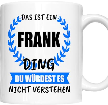 Frank Tasse | Junge Mann Namen Vorname Kosename Rufname Kaffeebecher | Das ist ein Frank Geschenk