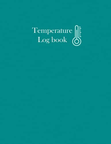 Temperature Log book: Refrigerator Temperature Log Book, Temperature Check Sheet, Fridge Temp Journal, For Food, Restaurant, Business or Home, 8.5 x 11 inches, large