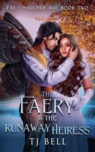 The Faery & the Runaway Heiress (Fae in the Gilded Age, Band 2)