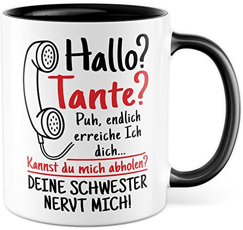 Tasse Tante Geschenk, Hallo Tante deine Schwester nervt mich Geschenkidee Tante Kaffee-Becher Kaffeetasse Tasse mit Spruch lustig Familie Mama Papa Humor nerven (Tante/Schwester)