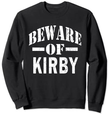 Hüten Sie sich vor KIRBY Family Reunion Nachname Team Custom Sweatshirt