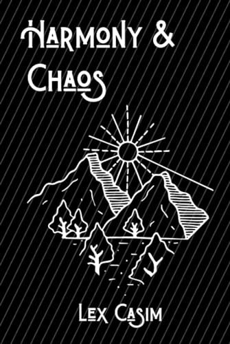 Harmony & Chaos: Poems of Life's Contrast and Connections for Mental Health: Anxiety Depression Emotional Inner Child Healing Midlife Quarter Life ... Growing Up Poetry Heartbreak Love Reflection