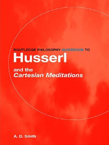 Routledge Philosophy GuideBook to Husserl and the Cartesian Meditations (Routledge Philosophy GuideBooks) (English Edition)
