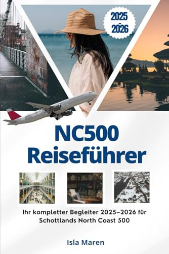 NC500 Reiseführer: Ihr kompletter Begleiter 2025–2026 für Schottlands North Coast 500