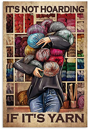 Scvgfdxzs It's Not Hoarding If It's Yarn Vintage Art Vertikales Poster Vintage-Stil Blechschild Strickschild Lustiges Häkeln Stricken Metall-Blechschild Wanddekoration Bar I Love Playing with Yarn
