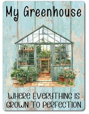 Greenhouse Metal Sign Gift – My Greenhouse Where Everything Is Grown To Perfection - Family Fun Home Garden Novelty Aluminium Present