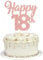 3Pcs Happy 18th Cake Toppers Rose Gold Glitter Number 18 Cake Decorations Eighteen Birthday Cake Pick Decorations for Cheers to 18 Years Old 18th Birthday Wedding Anniversary Party Supplies