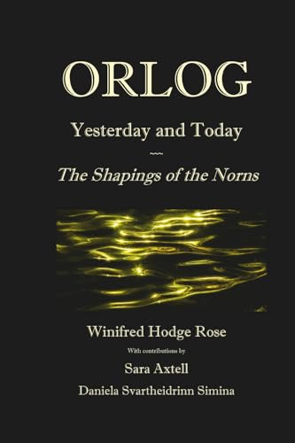 Orlog Yesterday and Today: The Shapings of the Norns