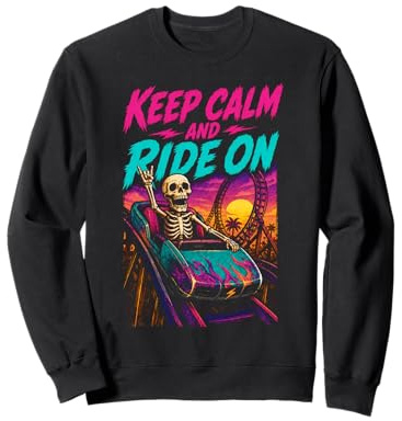 Achterbahn Lustig Keep Calm and Ride On Sweatshirt