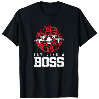 Drone FPV Quadrocopter Fliege Wie Ein Boss Geschenk T-Shirt