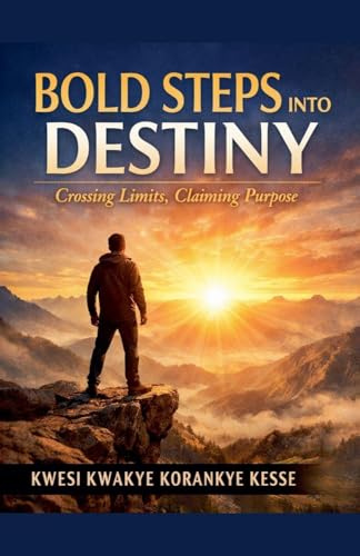 Bold Steps Into Destiny