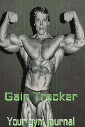 Gain Tracker Workout Log Book – Track Workouts, Reps, and Progress – Arnold Schwarzenegger & Chris Bumstead Cover