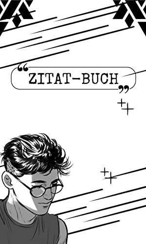 Zitat-Buch: Zitate für jede Gelegenheit: Eine umfassende Sammlung inspirierender Worte. Motivation I Mindset I Psychologie I Philosophie I Religion