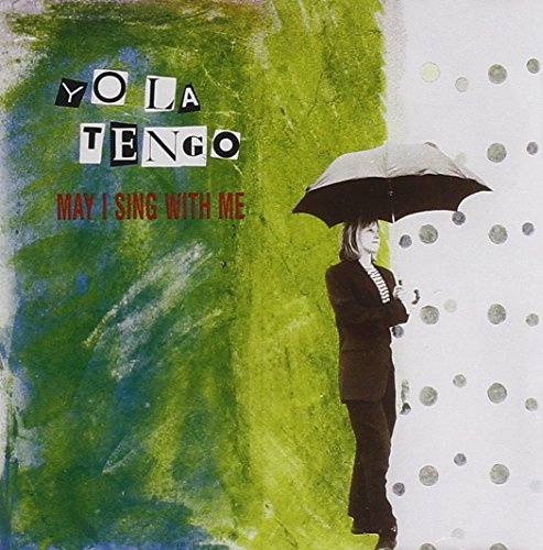 YOLA TENGO - May Sing With Me