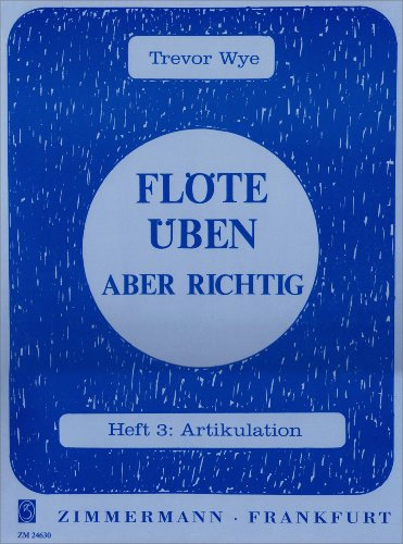 Flöte üben – aber richtig: Artikulation. Heft 3. Flöte.