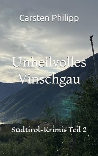Unheilvolles Vinschgau: Südtirol-Krimis Teil 2