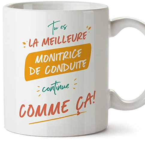 Mugffins Tasses pour MONITRICE DE CONDUITE - En Français - Cadeau original pour MONITRICE DE CONDUITE femme - Tu es le meilleur continue comme ça! - 11 oz / 330 ml