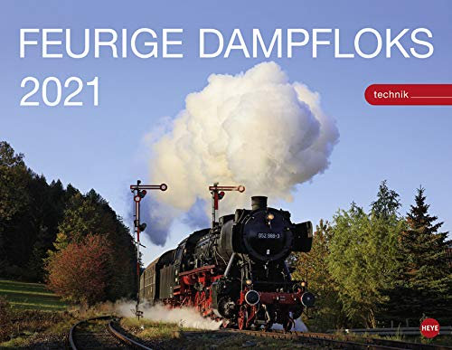 Feurige Dampfloks Posterkalender - Kalender 2021 - Heye-Verlag - Wandkalender mit mächtigen Zügen - 44 cm x 34 cm