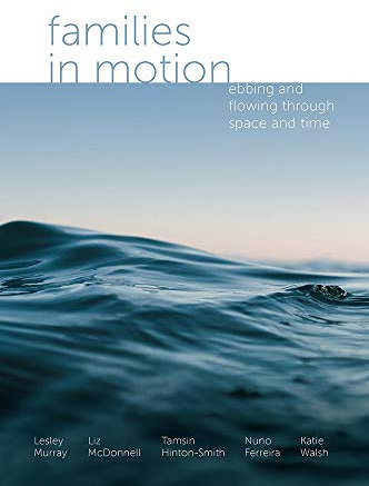 Families in Motion: Ebbing and Flowing Through Space and Time (English Edition)