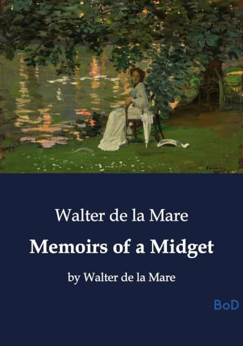 Memoirs of a Midget: by Walter de la Mare