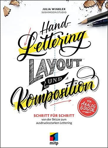 Handlettering - Layout & Komposition: Schritt für Schritt von der Skizze zum ausdrucksstarken Lettering