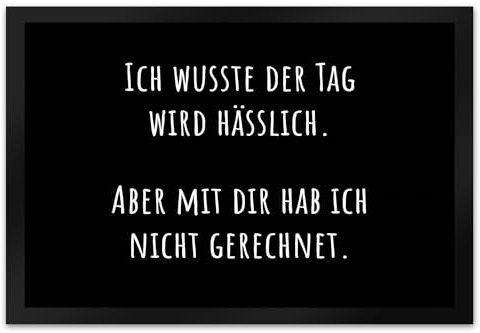 speecheese Ich wusste der Tag Wird hässlich Fußmatte XL in 40x60 cm mit Spruch Aber mit dir hab ich Nicht gerechnet Sarkastisch Witzig Humorvolle freche Türmatte für Spaß