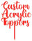 Any Message | Acrylic Custom Cake Topper | Personalised Cake Toppers | Happy Birthday | Wedding Decoration Table Centre Piece Party Decoration | Strong 3mm Acrylic (MIRROR RED)
