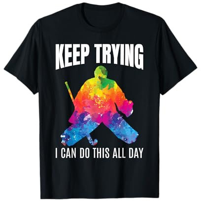 Feldhockey-Torwart-Zitat Keep Trying Goal Keeper T-Shirt