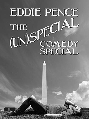 Eddie Pence: The (Un)special Comedy Special