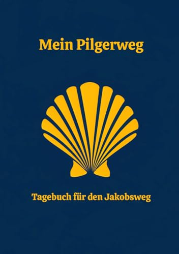 Pilger-Tagebuch – Dein Weg. Deine Gedanken.: 25 Etappen für Reflexion, Dankbarkeit und innere Reise auf dem Jakobsweg