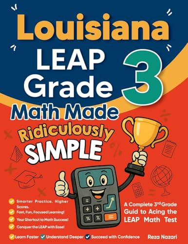 Louisiana LEAP Grade 3 Math Made Ridiculously Simple: A Comprehensive 3rd Grade Guide to Acing LEAP Math Test