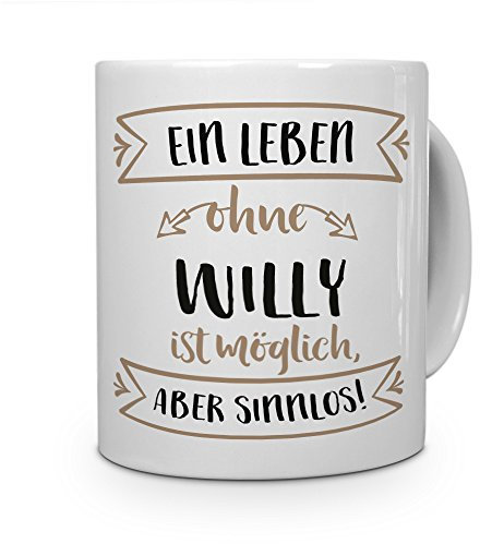 printplanet® Tasse mit Namen Willy - Motiv Sinnlos - Namenstasse, Kaffeebecher, Mug, Becher, Kaffeetasse - Farbe Weiß