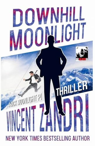 Downhill Moonlight (Dick Moonlight Pi Thriller)