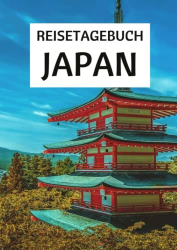 Reisetagebuch Japan: zum ausfüllen mit vorgedruckten Seiten für deine Reiseerinnerungen und Reiseplanung (inkl. Notfallkontakte, Checklisten, Budgetplaner uvm.)