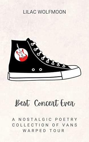 Best Concert Ever: A Collection of Nostalgia Poetry About Vans Warped Tour