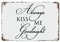 Always Kiss Me Goodnight Schilder mit lustigen Zitaten, MetallBlechschild, motivierende Wandkunst, rustikale Wanddekorationen für Wohnzimmer, Küche, Wandaufhängung, RetroDekoration, Schild,