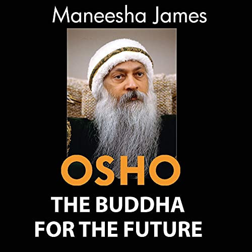 OSHO: The Buddha for the Future